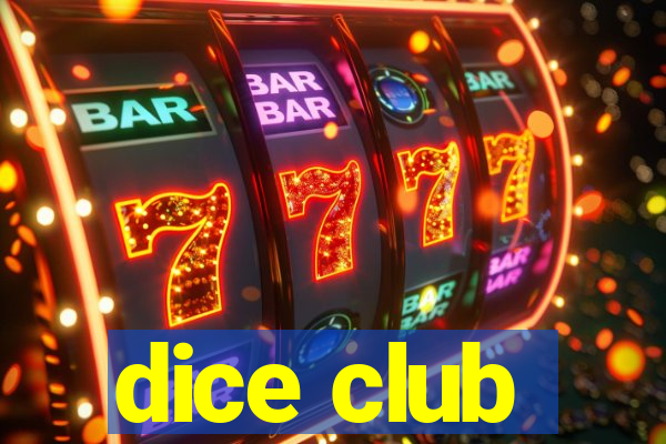 dice club